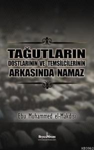 Tağutların ve Destekçilerinin Arkasında Namaz