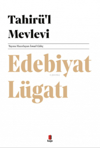 Tahirü’l Mevlevi Edebiyat Lügatı