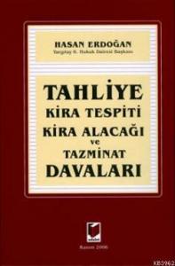 Tahliye Davaları; Kira Tespiti Kira Alacağı Taminat
