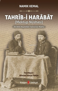 Tahrib-i Harabat (Mektup Nüshası);İlk Defa Neşredilen Sansürsüz Nüsha