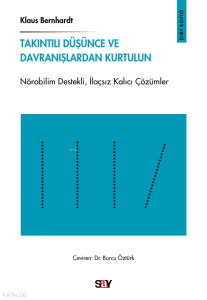 Takıntılı Düşünce ve Davranışlardan Kurtulun;Nörobilim Destekli, İlaçsız Kalıcı Çözümler