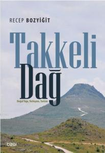 Takkeli Dağ; (Doğal Yapı, Yerleşme, Turizm)