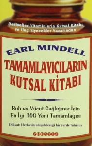 Tamamlayıcıların Kutsal Kitabı; Ruh ve Vücut Sağlığınız İçin En Yeni 100 Tamamlayıcı