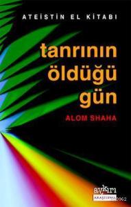 Tanrının Öldüğü Gün; Ateistin El Kitabı