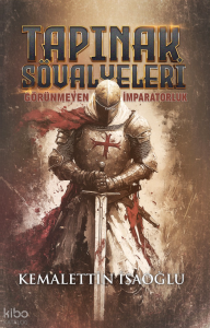 Tapınak Şövalyeleri - Görünmeyen İmparatorluk