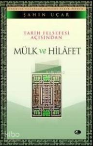 Tarih Felsefesi Açısından Mülk Ve Hilafet