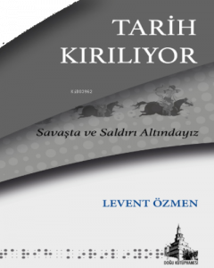 Tarih Kırılıyor;Savaşta ve Saldırı Altındayız