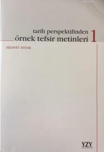 Tarih Perspektifinden Örnek Tefsir Metinleri - 1