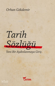 Tarih Sözlüğü - Yeni Bir Aydınlanmaya Giriş