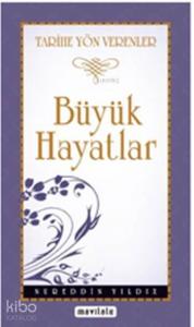 Tarihe Yön Veren Büyük Hayatlar