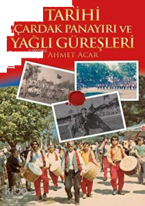 Tarihi Çardak Panayırı ve Yağlı Güreşleri