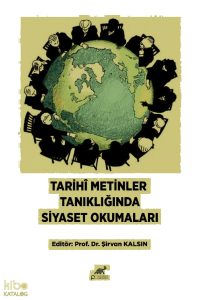 Tarihi Metinler Tanıklığında Siyaset Okumaları