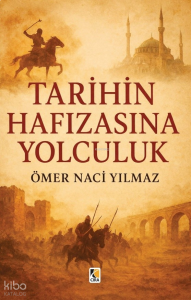 Tarihin Hafızasına Yolculuk