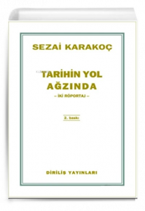 Tarihin Yol Ağzında İki Röportaj