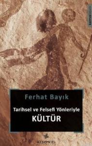 Tarihsel ve Felsefi Yönleriyle Kültür