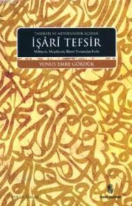 Tarihsel ve Metodolojik Açıdan İşari Tefsir; Mahiyeti, Meşruiyeti, Batıni Yorumdan Farkı