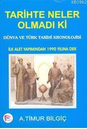 Tarihte Neler Olmadı Ki