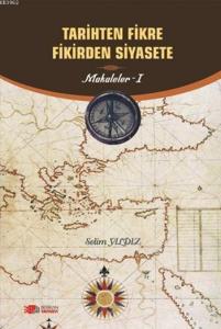 Tarihten Fikre Fikirden Siyasete; Makaleler 1