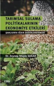 Tarımsal Sulama Politikalarının Ekonomiye Etkileri (Şanlıurfa-Iğdır Değerlendirmesi)