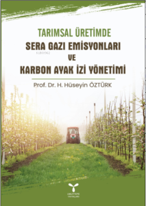 Tarımsal Üretimde Sera Gazı Emisyonları Ve Karbon Ayak İzi Yönetimi