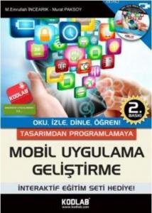 Tasarımdan Uygulamaya Mobil Uygulama Geliştirme; Oku, İzle, Dinle, Öğren!