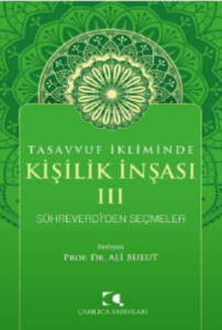 Tasavvuf İkliminde Kişilik İnşası - III