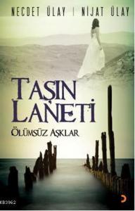 Taşın Laneti; Ölümsüz Aşklar