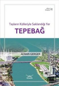 Taşların Külleriyle Saklandığı Yer Tepebağ; Adana Kitaplığı 1