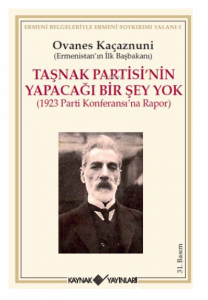 Taşnak Partisi’nin Yapacağı Bir Şey Yok ;1923 Parti Konferansı'na Rapor