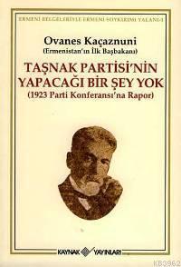 Taşnak Partisi'nin Yapacağı Bir Şey Yok; 1923 Parti Konferansı'na Rapor