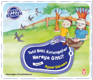 Tatil Bitti, Kırlangıçlar Nereye Gitti?; Öykü Çemberi - 8