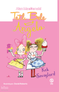 Tatlı Bela Angela ;Kek Savaşları!