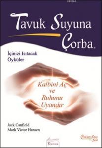Tavuk Suyuna Çorba; Kalbini Aç ve Ruhunu Uyandır
