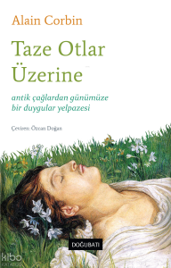 Taze Otlar Üzerine;Antik Çağlardan Günümüze Bir Duygular Yelpazesi