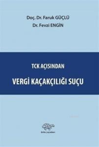 TCK Açısından Vergi Kaçakçılığı Suçu