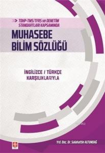 TDHP-TMS/TFRS ve Denetim Standartları Kapsamında Muhasebe Bilim Sözlüğü; İngilizce/Türkçe Karşılıklarıyla
