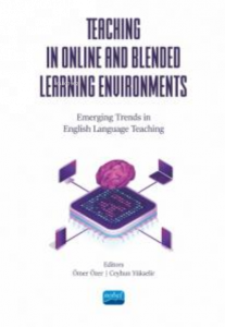 Teaching İn Online And Blended Learning Environments ;Emerging Trends in English Language Teaching