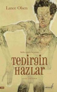 Tedirgin Hazlar; Kafka Sonrası Bir Roman