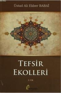 Tefsir Ekolleri 2. Cilt; Mutlak Batıni Ekol ve Tefsirleri, İçtihadi Ekol ve Kısımları, Kur'an'ı Kur'an'la Tefsir Eden İçtihad