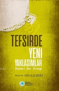 Tefsirde Yeni Yaklaşımlar; Risale-i Nur Örneği