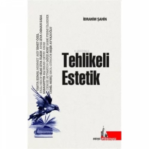 Tehlikeli Estetik;Edebi Metnin Anlamı Üzerine