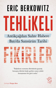 Tehlikeli Fikirler: Antikçağdan Sahte Habere Batı’da Sansürün Kısa Tarihi