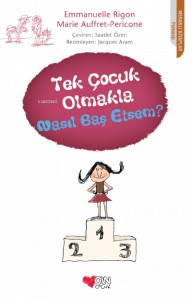 Tek Çocuk Olmakla Nasıl Başetsem?