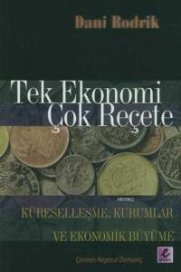 Tek Ekonomi Çok Reçete; Küreselleşme, Kurumlar ve Ekonomik Büyüme