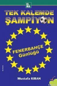 Tek Kalemde Şampiyon ;fenerbahçe Günlüğü