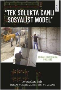 Tek Solukta Canlı Sosyalist Model; Sosyal Uygulama Projesi