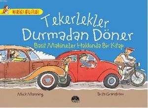 Tekerlekler Durmadan Döner Basit Makineler Hakkında Bir Kitap