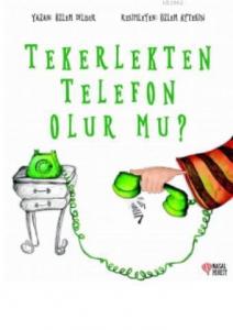 Tekerlekten Telefon Olur Mu?