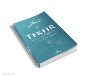 Tekfir Meselesi Üzerine Mülahazalar