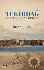 Tekirdağ Kentleşmesi ve Kimliği